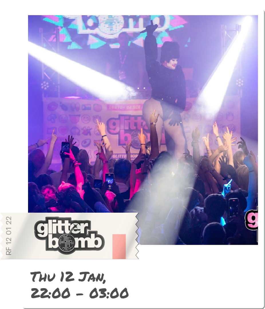 Glitterbomb, Thu 12 Jan, 22:00 - 03:00