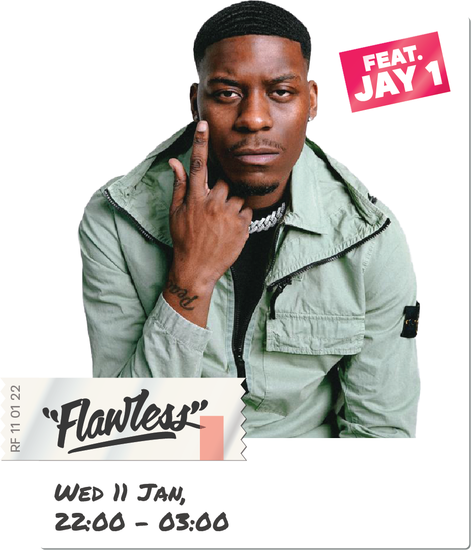 Flawless Ft. Jay 1, Wed 11 Jan, 22:00 - 03:00